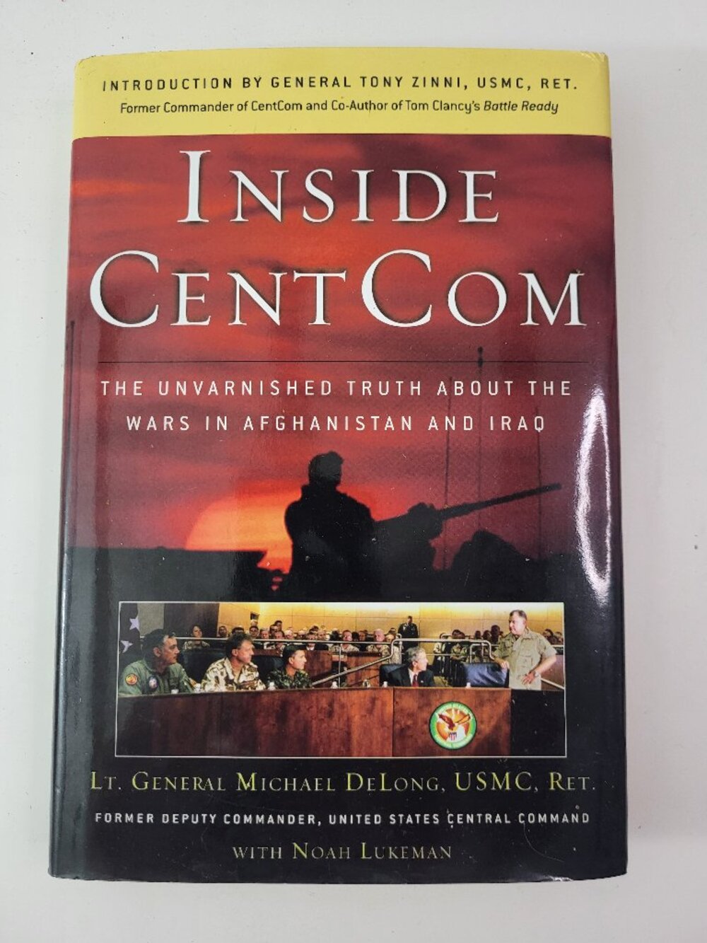 Inside CentCom: The Unvarnished Truth About the Wars in Afghanistan and Iraq by